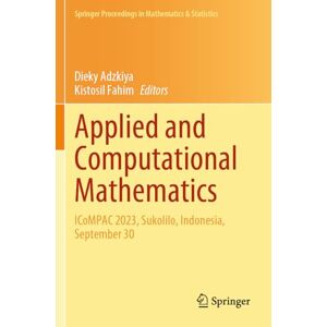 Applied and Computational Mathematics: ICoMPAC 2023, Sukolilo, Indonesia, September 30 (Springer Proceedings in Mathematics & Statistics, 455) Applied and Computational Mathematics: ICoMPAC 2023, Sukolilo, Indonesia, September 30 (Springer Proceedings in Mathematics & Statistics, 455)