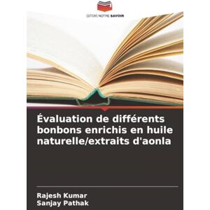 Kumar, Rajesh Évaluation de différents bonbons enrichis en huile naturelle/extraits d'aonla Kumar, Rajesh Évaluation de différents bonbons enrichis en huile naturelle/extraits d'aonla