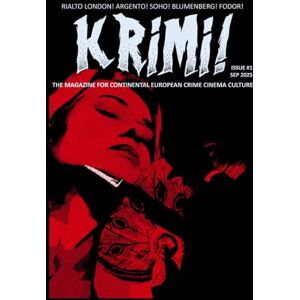Brosowski, Boris KRIMI! #1: The Phantom with the Crystal Plumage: CCC and Argento; The Magazine for Continental European Crime Cinema Culture Brosowski, Boris KRIMI! #1: The Phantom with the Crystal Plumage: CCC and Argento; The Magazine for Continental European Crime Cinema Culture