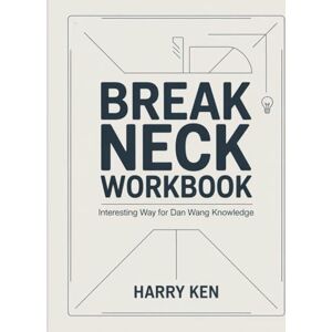 Ken, Harry Break Neck Workbook: Interesting Way for Dan Wang Knowledge Ken, Harry Break Neck Workbook: Interesting Way for Dan Wang Knowledge