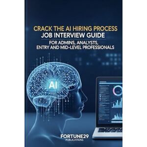 Publications, Fortune29 Crack the AI Hiring Process Job Interview Guide for Admins, Analysts, Entry and Mid-Level Professionals Publications, Fortune29 Crack the AI Hiring Process Job Interview Guide for Admins, Analysts, Entry and Mid-Level Professionals