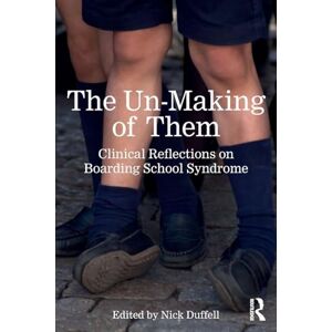 The Un-Making of Them: Clinical Reflections on Boarding School Syndrome The Un-Making of Them: Clinical Reflections on Boarding School Syndrome
