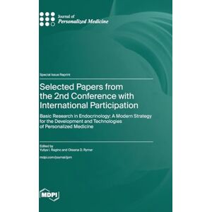 Selected Papers from the 2nd Conference with International Participation "Basic Research in Endocrinology: A Modern Strategy for the Development and Technologies of Personalized Medicine Selected Papers from the 2nd Conference with International Participation "Basic Research in Endocrinology: A Modern Strategy for the Development and Technologies of Personalized Medicine