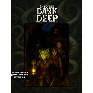 Harris, Malcolm Into The Dark Deep: A 5e adventure (Relentless Fiction Dnd 5e compatable supplements.) Harris, Malcolm Into The Dark Deep: A 5e adventure (Relentless Fiction Dnd 5e compatable supplements.)