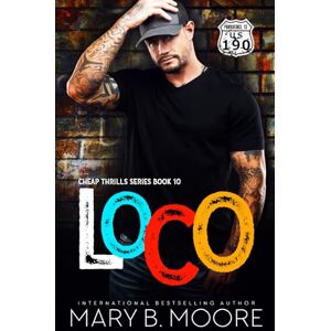 Moore, Mary B. Loco: 10 (Cheap Thrills Series) Moore, Mary B. Loco: 10 (Cheap Thrills Series)