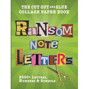 Luva Stationer Ransom Note Letters The Cut Out and Glue Collage Paper Book: 2000+ Alphabet Letters, Numbers & Symbols for Scrapbooking, Junk Journaling & Mixed Media Luva Stationer Ransom Note Letters The Cut Out and Glue Collage Paper Book: 2000+ Alphabet Letters, Numbers & Symbols for Scrapbooking, Junk Journaling & Mixed Media