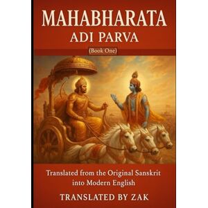 Vyasa, Veda Mahabharata: Adi Parva (Book One): The Beginning of the Epic in Modern English – Translated from the Original Sanskrit Vyasa, Veda Mahabharata: Adi Parva (Book One): The Beginning of the Epic in Modern English – Translated from the Original Sanskrit