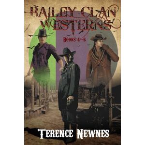 Newnes, Terence Bailey Clan Westerns Books 4-6 Newnes, Terence Bailey Clan Westerns Books 4-6