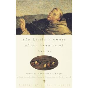 di Monte Santa Maria, St. Ugolino The Little Flowers of St. Francis of Assisi (Vintage Spiritual Classics) di Monte Santa Maria, St. Ugolino The Little Flowers of St. Francis of Assisi (Vintage Spiritual Classics)