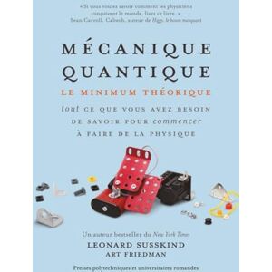 Susskind, Leonard Mécanique quantique Le minimum théorique Susskind, Leonard Mécanique quantique Le minimum théorique