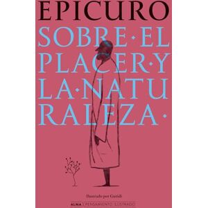 -, Epicuro Sobre El Placer Y La Naturaleza / On Pleasure and Nature (Pensamiento Ilustrado) -, Epicuro Sobre El Placer Y La Naturaleza / On Pleasure and Nature (Pensamiento Ilustrado)