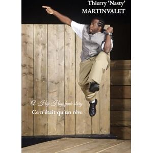Martinalet, Thierry Remy Ce n'était qu'un rêve: A Hip Hop funk story Martinalet, Thierry Remy Ce n'était qu'un rêve: A Hip Hop funk story