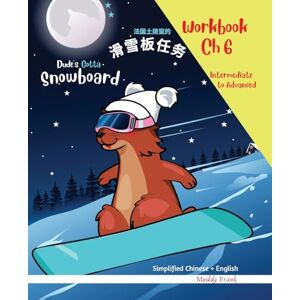 Frank, Muddy Simplified Chinese / English Magali Marmot Humorous Reading Workbook: Snowboard 6: Vocabulary activities for kids to improve their English. ... to Advanced. (French Marmot Dude Series) Frank, Muddy Simplified Chinese / English Magali Marmot Humorous Reading Workbook: Snowboard 6: Vocabulary activities for kids to improve their English. ... to Advanced. (French Marmot Dude Series)