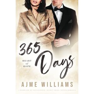 Williams, Ajme 365 Days: A Marriage of Convenience, Secret Twins, Office Romance (Heart of Hope) Williams, Ajme 365 Days: A Marriage of Convenience, Secret Twins, Office Romance (Heart of Hope)