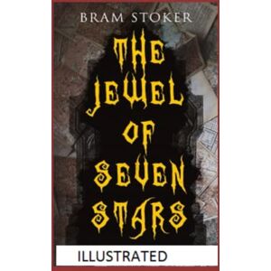 Stoker, Bram The Jewel of Seven Stars Illustrated Stoker, Bram The Jewel of Seven Stars Illustrated