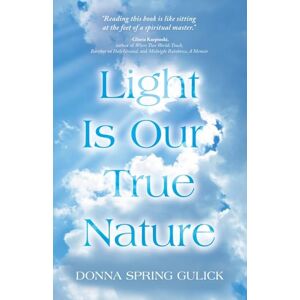 Gulick, Donna Spring Light Is Our True Nature Gulick, Donna Spring Light Is Our True Nature