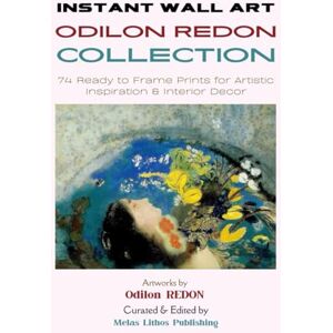 Redon, Odilon Instant Wall Art Odilon Redon Collection: 74 Ready to Frame Prints for Artistic Inspiration & Interior Decor (Vintage Prints Elegant, Artistic, Scientific) Redon, Odilon Instant Wall Art Odilon Redon Collection: 74 Ready to Frame Prints for Artistic Inspiration & Interior Decor (Vintage Prints Elegant, Artistic, Scientific)