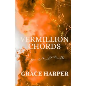 Harper, Grace Vermillion Chords: Rock Star Romance (Red & Black Series) Harper, Grace Vermillion Chords: Rock Star Romance (Red & Black Series)