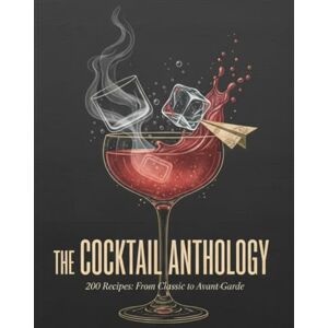 HARRAT, ABDELLAH The Art of the Pour: 200 Masterful Cocktails & Mocktails: A Comprehensive Guide from Timeless Classics to Avant-Garde Innovations Includes Recipes, Techniques, and Professional Visual Mixology HARRAT, ABDELLAH The Art of the Pour: 200 Masterful Cocktails & Mocktails: A Comprehensive Guide from Timeless Classics to Avant-Garde Innovations Includes Recipes, Techniques, and Professional Visual Mixology