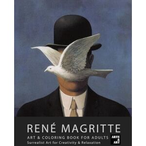 ARTE&ART, GRUPO René Magritte Coloring Book for Adults Surrealist Art for Creativity & Relaxation: Art history and Creative therapy ARTE&ART, GRUPO René Magritte Coloring Book for Adults Surrealist Art for Creativity & Relaxation: Art history and Creative therapy