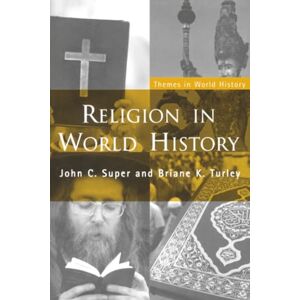 Super, John C. Religion in World History: The Persistence of Imperial Communion (Themes in World History) Super, John C. Religion in World History: The Persistence of Imperial Communion (Themes in World History)