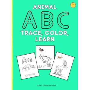 Campbell, Ms Kemeisha ABC Animal Coloring Book: Alphabet Copy Coloring Book Campbell, Ms Kemeisha ABC Animal Coloring Book: Alphabet Copy Coloring Book