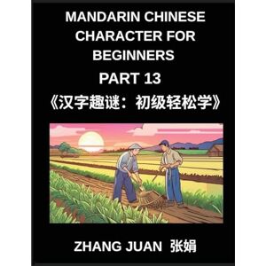 Zhan, Juan Mandarin Chinese Character for Beginners (Part 13)- Engaging Puzzles for All Ages, Master Chinese Characters Fast with Multiple-Choice Challenges and Solutions, HSK Compatible Zhan, Juan Mandarin Chinese Character for Beginners (Part 13)- Engaging Puzzles for All Ages, Master Chinese Characters Fast with Multiple-Choice Challenges and Solutions, HSK Compatible