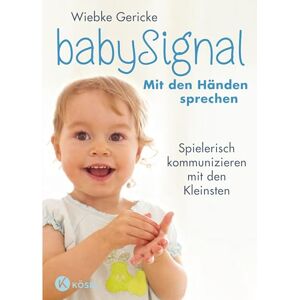 Gericke, Wiebke babySignal – Mit den Händen sprechen: Spielerisch kommunizieren mit den Kleinsten Der Klassiker in erweiterter Neuausgabe Gericke, Wiebke babySignal – Mit den Händen sprechen: Spielerisch kommunizieren mit den Kleinsten Der Klassiker in erweiterter Neuausgabe