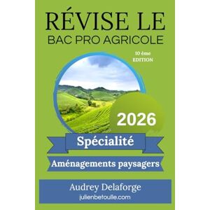Delaforge, Audrey Guide de révisions Bac Pro Agricole Aménagements Paysagers 2026 Delaforge, Audrey Guide de révisions Bac Pro Agricole Aménagements Paysagers 2026