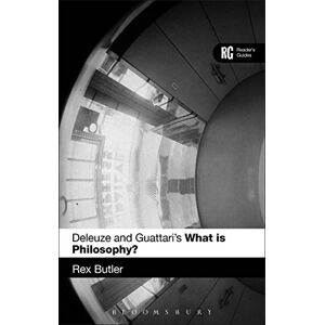 Butler, Rex Deleuze and Guattari's 'What is Philosophy?': A Reader's Guide (Reader's Guides) Butler, Rex Deleuze and Guattari's 'What is Philosophy?': A Reader's Guide (Reader's Guides)