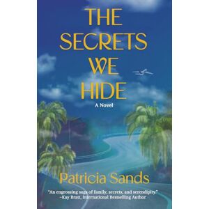 Sands, Patricia The Secrets We Hide Sands, Patricia The Secrets We Hide