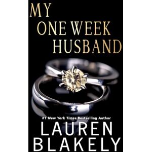 Blakely, Lauren My One Week Husband: 3 (The Extravagant) Blakely, Lauren My One Week Husband: 3 (The Extravagant)