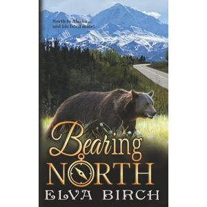Birch, Elva Bearing North: 1 (Grizzly Protection: Alaska Shifter Branch) Birch, Elva Bearing North: 1 (Grizzly Protection: Alaska Shifter Branch)