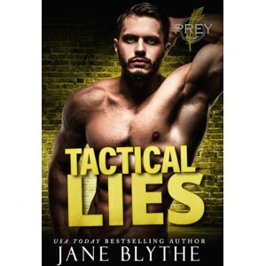 Blythe, Jane Tactical Lies: 3 (Prey Security: Charlie Team) Blythe, Jane Tactical Lies: 3 (Prey Security: Charlie Team)