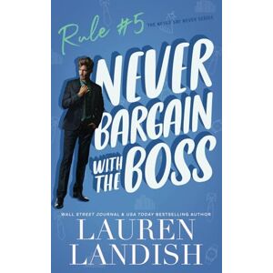 Landish, Lauren Never Bargain with the Boss (Never Say Never) Landish, Lauren Never Bargain with the Boss (Never Say Never)