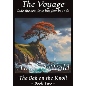 DeWald, Anya The Voyage: (The Oak on the Knoll Series Book Two) DeWald, Anya The Voyage: (The Oak on the Knoll Series Book Two)