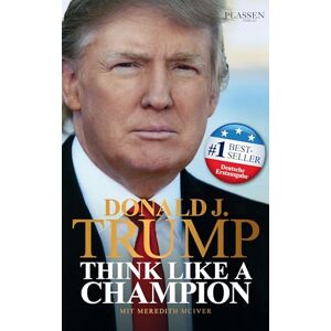 Trump, Donald J. Donald J. Trump Think like a Champion Trump, Donald J. Donald J. Trump Think like a Champion