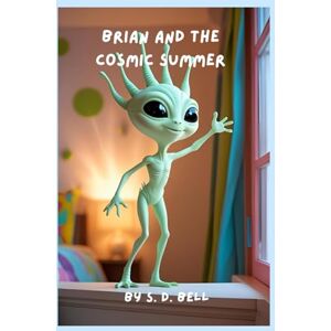 Bell, Ms. S D Brian and the Cosmic Summer Bell, Ms. S D Brian and the Cosmic Summer