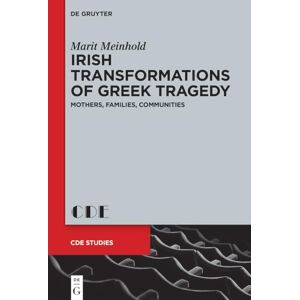 Meinhold, Marit Irish Transformations of Greek Tragedy: Mothers, Families, Communities: 35 (Contemporary Drama in English Studies, 35) Meinhold, Marit Irish Transformations of Greek Tragedy: Mothers, Families, Communities: 35 (Contemporary Drama in English Studies, 35)