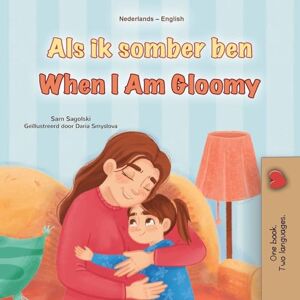 Sagolski, Sam When I am Gloomy (Dutch English Bilingual Children's Book) (Dutch English Bilingual Collection) Sagolski, Sam When I am Gloomy (Dutch English Bilingual Children's Book) (Dutch English Bilingual Collection)