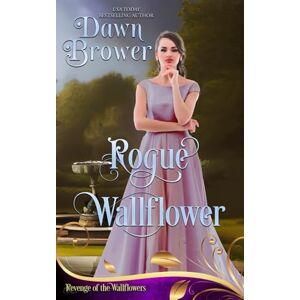 Brower, Dawn Rogue Wallflower: Lady Be Vengeful Brower, Dawn Rogue Wallflower: Lady Be Vengeful