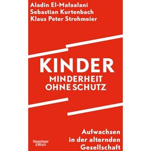 El-Mafaalani, Aladin Kinder Minderheit ohne Schutz: Aufwachsen in der alternden Gesellschaft Nominiert für den Deutschen Sachbuchpreis 2025 El-Mafaalani, Aladin Kinder Minderheit ohne Schutz: Aufwachsen in der alternden Gesellschaft Nominiert für den Deutschen Sachbuchpreis 2025