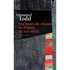 Todd, Emmanuel Les Luttes de classes en France au XXIe siècle (Postface inédite) Todd, Emmanuel Les Luttes de classes en France au XXIe siècle (Postface inédite)