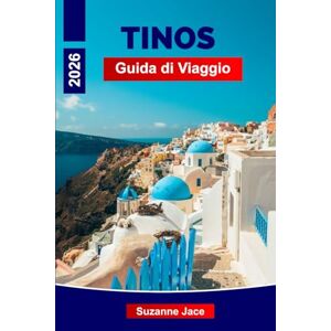 Jace, Suzanne Tinos Guida di Viaggio 2026: Esplora l'isola spirituale della Grecia con villaggi di marmo, sentieri costieri e fascino autentico Jace, Suzanne Tinos Guida di Viaggio 2026: Esplora l'isola spirituale della Grecia con villaggi di marmo, sentieri costieri e fascino autentico