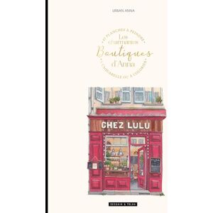 Astrid Wielinga / Urban Anna Les charmantes boutiques d'Anna: 45 planches à peindre à l'aquarelle ou à colorier Astrid Wielinga / Urban Anna Les charmantes boutiques d'Anna: 45 planches à peindre à l'aquarelle ou à colorier