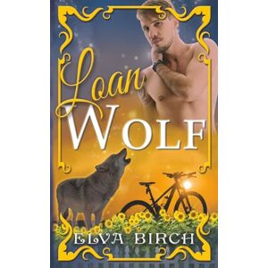 Birch, Elva Loan Wolf (Green Valley Shifters: Generations) Birch, Elva Loan Wolf (Green Valley Shifters: Generations)