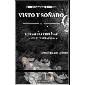 González, Ed. Antonio Joaquín Edición y estudio de Visto y Soñado de Luis Valera: Narraciones de un diplomático español en China. González, Ed. Antonio Joaquín Edición y estudio de Visto y Soñado de Luis Valera: Narraciones de un diplomático español en China.