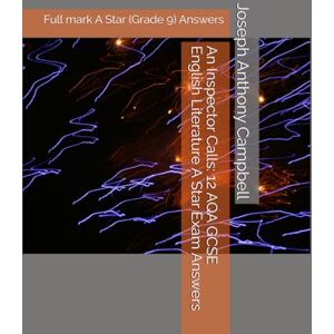 Campbell, Joseph Anthony An Inspector Calls: 12 AQA GCSE English Literature A Star Exam Answers: Full mark A Star (Grade 9) Answers (AQA GCSE English Literature Examination Answers) Campbell, Joseph Anthony An Inspector Calls: 12 AQA GCSE English Literature A Star Exam Answers: Full mark A Star (Grade 9) Answers (AQA GCSE English Literature Examination Answers)