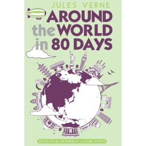 Verne, Jules Around the World in Eighty Days (Dyslexia-Friendly Large Print Edition) Verne, Jules Around the World in Eighty Days (Dyslexia-Friendly Large Print Edition)