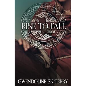 Terry, Gwendoline SK Rise To Fall: 2 (Danethrall Trilogy) Terry, Gwendoline SK Rise To Fall: 2 (Danethrall Trilogy)
